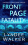 Front Page Fatality (A Nichelle Clarke Crime Thriller) by LynDee Walker, 9781648755118