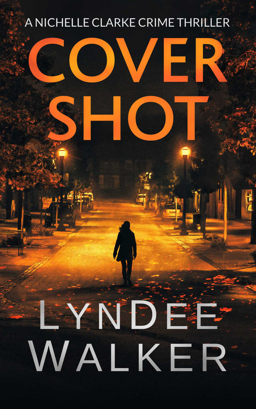 Cover Shot (A Nichelle Clarke Crime Thriller) by LynDee Walker, 9781648755156