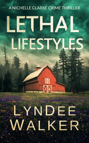 Lethal Lifestyles (A Nichelle Clarke Crime Thriller) by LynDee Walker, 9781648755163