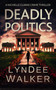 Deadly Politics (A Nichelle Clarke Crime Thriller) by LynDee Walker, 9781648755170