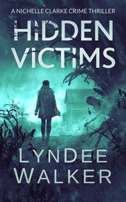Hidden Victims (A Nichelle Clarke Crime Thriller) by LynDee Walker, 9781648755187