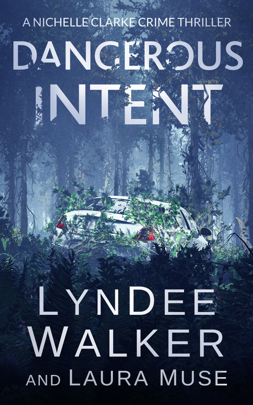 Dangerous Intent (A Nichelle Clarke Crime Thriller) by LynDee Walker, Laura Muse, 9781648755194