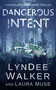 Dangerous Intent (A Nichelle Clarke Crime Thriller) by LynDee Walker, Laura Muse, 9781648755194