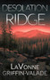 Desolation Ridge by LaVonne Griffin-Valade, 9781648755552