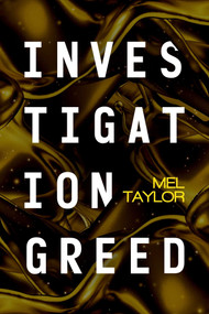 Investigation Greed by Mel Taylor, 9781648755590