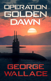 Operation Golden Dawn by George Wallace, 9781648755613