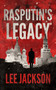 Rasputin's Legacy by Lee Jackson, 9781648755705