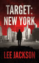 Target: New York by Lee Jackson, 9781648755736
