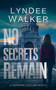 No Secrets Remain (A Faith McClellan Novel) by LynDee Walker, 9781648755880