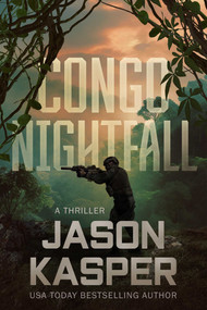 Congo Nightfall (A David Rivers Thriller) by Jason Kasper, 9781648756047