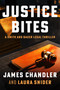 Justice Bites (A Legal Thriller) by James Chandler, Laura Snider, 9781648756160