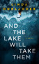 And the Lake Will Take Them by Linda Norlander, 9781648756184
