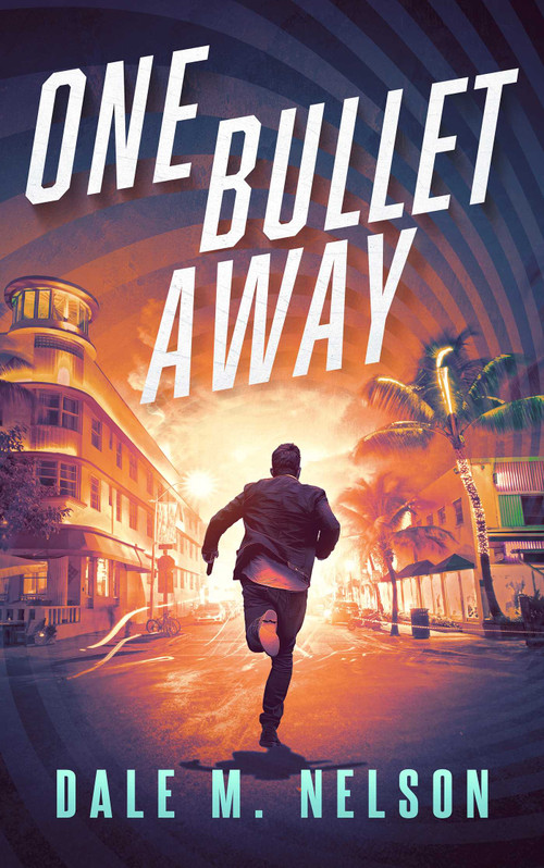 One Bullet Away by Dale M. Nelson, 9781648756207