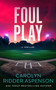 Foul Play by Carolyn Ridder Aspenson, 9781648756214