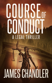 Course of Conduct (A Legal Thriller) by James Chandler, 9781648756276