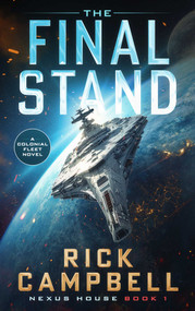 The Final Stand (A Colonial Fleet Novel) by Rick Campbell, 9781648756375