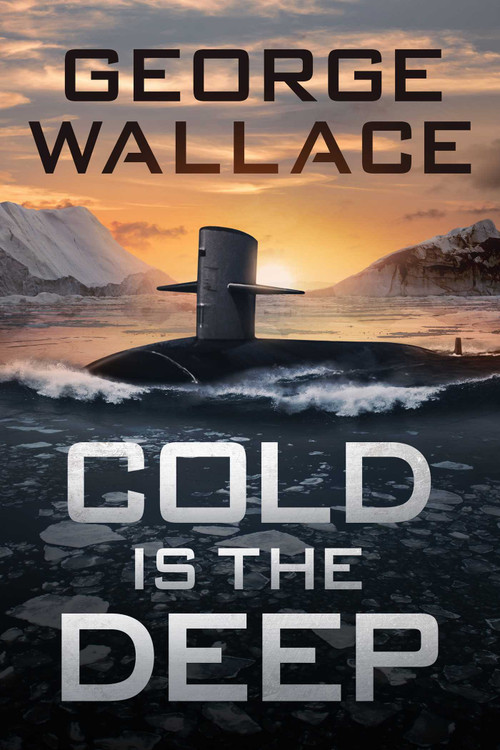 Cold is the Deep by George Wallace, 9781648756382