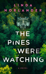 The Pines Were Watching by Linda Norlander, 9781648756481