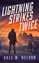 Lightning Strikes Twice by Dale M. Nelson, 9781648756504