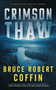 Crimson Thaw by Bruce  Robert Coffin, 9781648756580