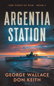 Argentia Station by George Wallace, Don Keith, 9781648756627