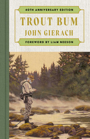 Trout Bum (Foreword by Liam Neeson) by John Gierach, Liam Neesom, 9781668259405