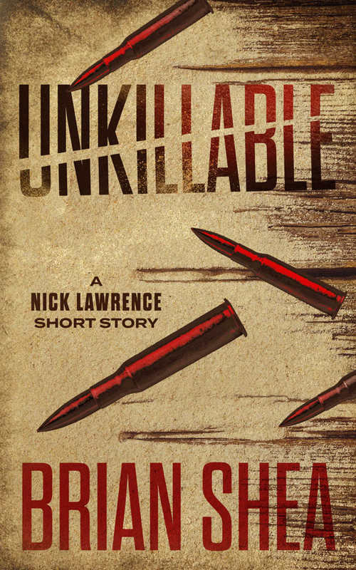 Unkillable (A Nick Lawrence Short Story) by Brian Shea, 9781951249335