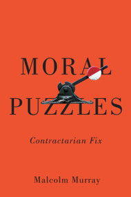 Moral Puzzles (Contractarian Fix) by Malcolm Murray, 9780228029076