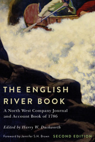 The English River Book (A North West Company Journal and Account Book of 1786) by Harry W. Duckworth, Jennifer S.H. Brown, 9780228029915