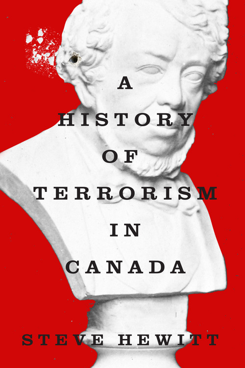 A History of Terrorism in Canada by Steve Hewitt, 9780228028949
