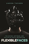 Flexible Faces (The History, Software, and Politics of Facial Recognition) by Aaron Tucker, 9780228028918
