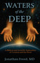 Waters of the Deep (A Biblical and Scientific Exploration
of Creation and the Flood) by Jonathan Freed, 9781968127282
