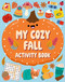 My Cozy Fall Activity Book by Welbeck Children's Books, 9781839553318