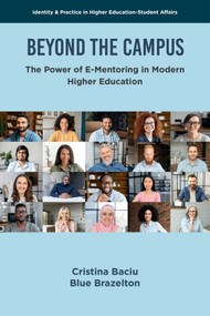 Beyond the Campus (The Power of E-Mentoring in Modern Higher Education) by Cristina Baciu, Blue Brazelton, 9781806863501