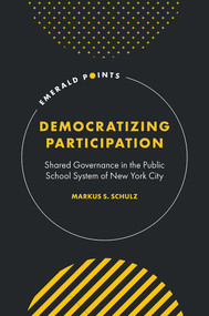 Democratizing Participation (Shared Governance in the Public School System of New York City) by Markus S. Schulz, 9781806869022