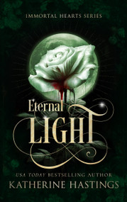 Eternal Light (A Contemporary Vampire Romance) by Katherine Hastings, 9781036715861