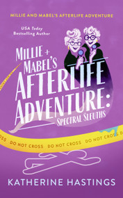 Millie and Mabel's Afterlife Adventure (A Paranormal Cozy Mystery with Ghost Sleuths) by Katherine Hastings, 9781036716462