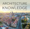 Architecture of Knowledge (A History of The University of Manchester and Its Buildings) by Martin Dodge, Benjamin Blackwell, James Hopkins, Matthew Steele, 9781807073008