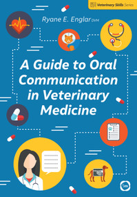 A Guide to Oral Communication in Veterinary Medicine by Ryane E. Englar, 9781789180954
