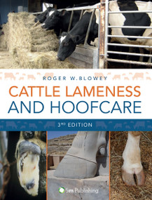 Cattle Lameness and Hoofcare 3rd Edition by Roger Blowey, 9781910455029