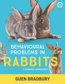 Behavioural Problems in Rabbits (A Clinical Approach) by Guen Bradbury, 9781789180121