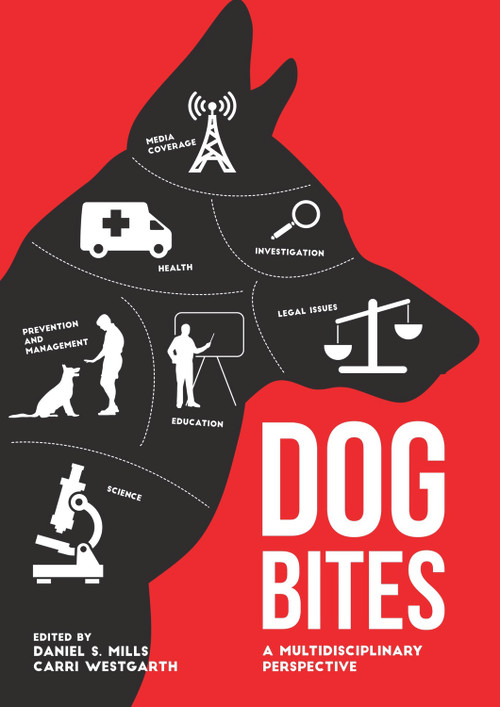 Dog Bites (A Multidisciplinary Perspective) by Daniel S. Mills, Carri Westgarth, 9781910455616