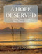 A Hope Observed (Finding Solace Through Shared Stories of Grief) by David Bannon, 9798893480405