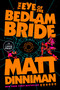 The Eye of the Bedlam Bride by Matt Dinniman, 9798217511976