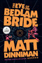 The Eye of the Bedlam Bride by Matt Dinniman, 9798217511976