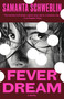 Fever Dream (A Novel) by Samanta Schweblin, Megan McDowell, 9798217010646