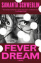 Fever Dream (A Novel) by Samanta Schweblin, Megan McDowell, 9798217010646