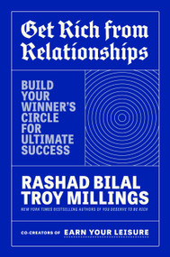 Get Rich from Relationships (Build Your Winner's Circle for Ultimate Success) by Rashad Bilal, Troy Millings, 9798217089246