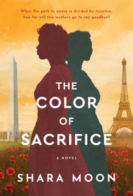 The Color of Sacrifice (A Novel) by Shara Moon, 9780063213463