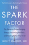 The Spark Factor (The Secret to Supercharging Energy, Becoming Resilient, and Feeling Better Than Ever) by Molly Maloof, 9780063207219